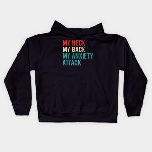 My Neck My Back My Anxiety Attack Kids Hoodie